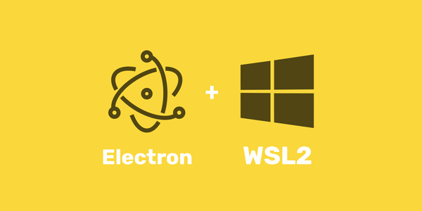 Eine Electron-App unter Windows mit WSL 2 und Ubuntu bauen