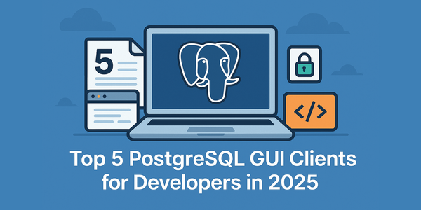 Top 5 PostgreSQL GUI Clients for Developers in 2026
